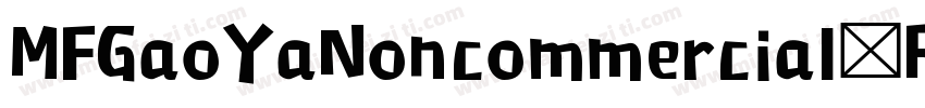MFGaoYaNoncommercial Regular字体转换